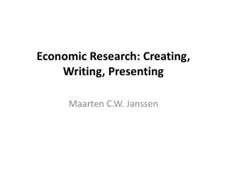 Economic Research: Creating, Writing, Presenting