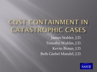 COST CONTAINMENT IN Catastrophic CASES