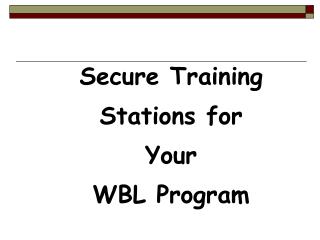 Secure Training Stations for Your WBL Program