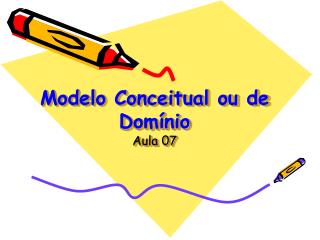 Modelo Conceitual ou de Domínio Aula 07