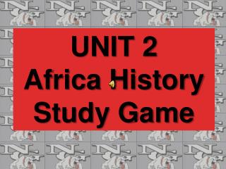 UNIT 2 Africa History Study Game