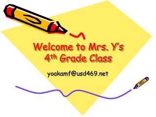 Welcome to Mrs. Y’s 4 th Grade Class