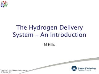 The Hydrogen Delivery System – An Introduction