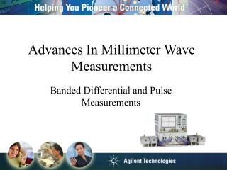 Advances In Millimeter Wave Measurements