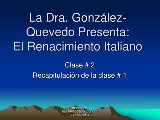 La Dra. González- Quevedo Presenta: El Renacimiento Italiano