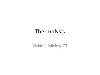 Thermolysis