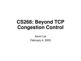 CS268: Beyond TCP Congestion Control