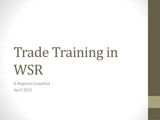 Trade Training in WSR