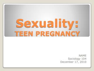 Sexuality: TEEN PREGNANCY