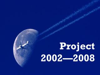 Project 2002—2008