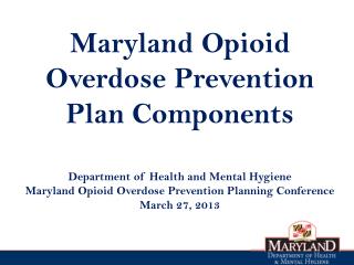 Maryland Opioid Overdose Prevention Plan Components