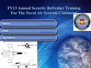 FY13 Annual Security Refresher Training For The Naval Air Systems Command