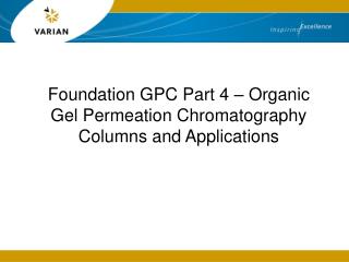 Foundation GPC Part 4 – Organic Gel Permeation Chromatography Columns and Applications