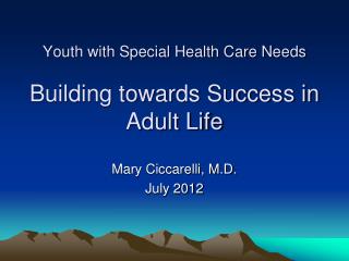 Youth with Special Health Care Needs Building towards Success in Adult Life