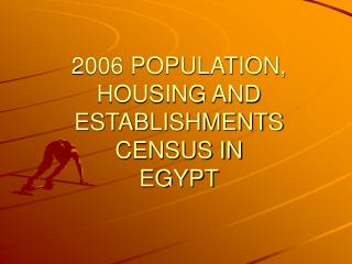 2006 POPULATION, HOUSING AND ESTABLISHMENTS CENSUS IN EGYPT