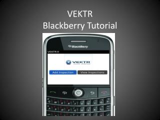VEKTR Blackberry Tutorial