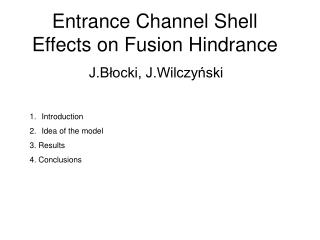 Entrance Channel Shell Effects on Fusion Hindrance