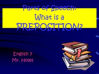 Parts of Speech: What is a PREPOSITION?