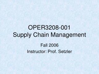 OPER3208-001 Supply Chain Management