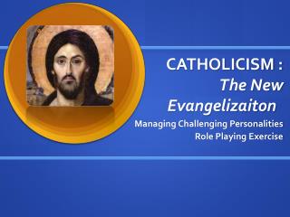 CATHOLICISM : The New Evangelizaiton