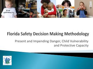 Florida Safety Decision Making Methodology