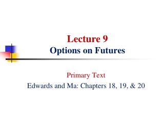 Lecture 9 Options on Futures