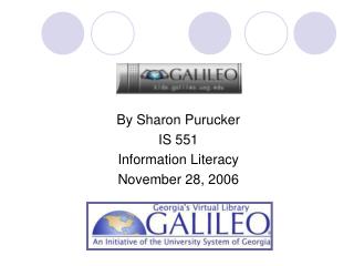 By Sharon Purucker IS 551 Information Literacy November 28, 2006