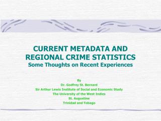 CURRENT METADATA AND REGIONAL CRIME STATISTICS Some Thoughts on Recent Experiences