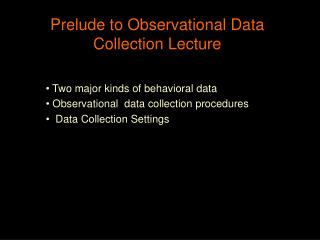 Prelude to Observational Data Collection Lecture