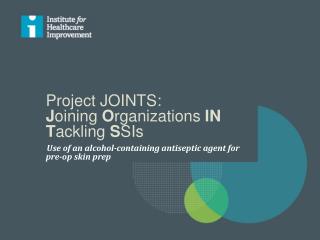 Project JOINTS: J oining O rganizations IN T ackling S SIs