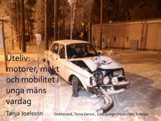 Uteliv: motorer, makt och mobilitet i unga mäns vardag
