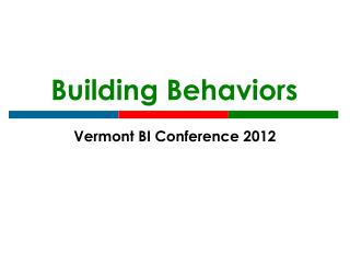 Building Behaviors