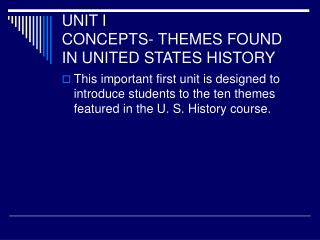 UNIT I CONCEPTS-	THEMES FOUND IN UNITED STATES HISTORY