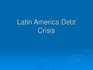 Latin America Debt Crisis