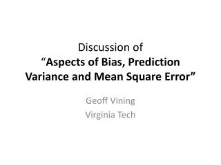 Discussion of “ Aspects of Bias, Prediction Variance and Mean Square Error”