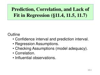 Prediction, Correlation, and Lack of Fit in Regression ( §11.4, 11.5, 11.7 )