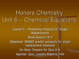 Honors Chemistry Unit 6 – Chemical Equations