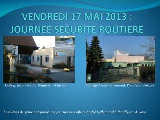 VENDREDI 17 MAI 2013 : JOURNEE SECURITE ROUTIERE