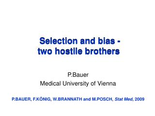 Selection and bias - two hostile brothers