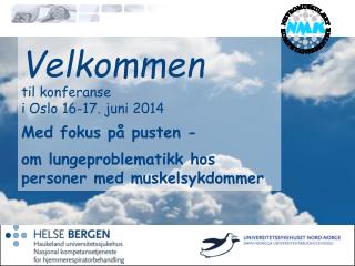 Velkommen til konferanse i Oslo 16-17. juni 2014 Med fokus på pusten -