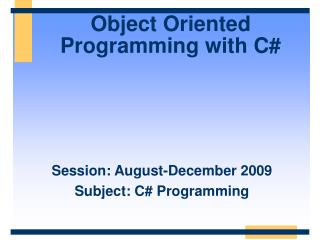 Object Oriented Programming with C#