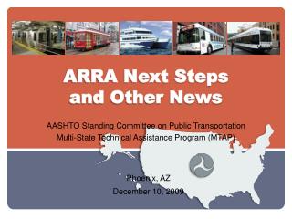 ARRA Next Steps and Other News