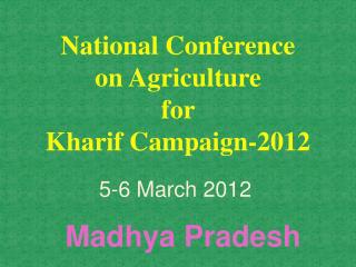 National Conference on Agriculture for Kharif Campaign-2012
