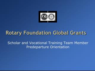 Rotary Foundation Global Grants