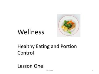 Wellness Healthy Eating and Portion Control Lesson One