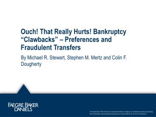 Ouch! That Really Hurts! Bankruptcy “Clawbacks” – Preferences and Fraudulent Transfers