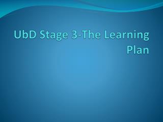 UbD Stage 3-The Learning Plan