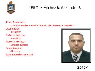 1ER Tte. Vílchez B, Alejandro R