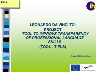 LEONARDO DA VINCI TOI PROJECT TOOL TO IMPROVE TRANSPARENCY OF PROFESSIONAL LANGUAGE SKILLS