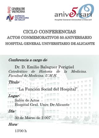 CICLO CONFERENCIAS ACTOS CONMEMORATIVOS 50 ANIVERSARIO HOSPITAL GENERAL UNIVERSITARIO DE ALICANTE